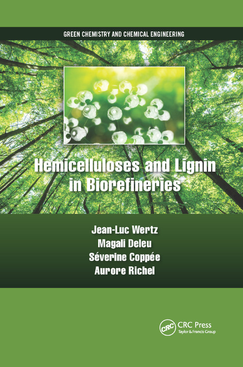 Hemicelluloses and Lignin in Biorefineries by Jean-Luc Wertz, Magali Deleu, Séverine Coppée, Aurore Richel, 9780367888671