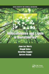 Hemicelluloses and Lignin in Biorefineries by Jean-Luc Wertz, Magali Deleu, Séverine Coppée, Aurore Richel, 9780367888671