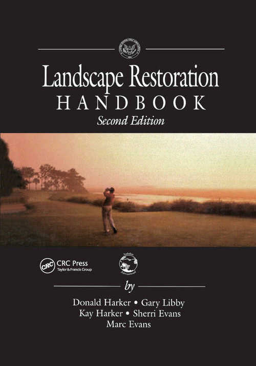 Landscape Restoration Handbook by Donald Harker, Gary Libby, Kay Harker, Sherri Evans, Marc Evans, 9780367399948