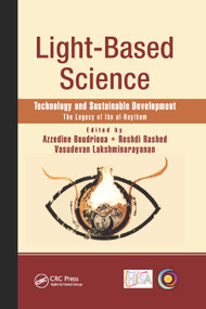 Light-Based Science (Technology and Sustainable Development, The Legacy of Ibn al-Haytham) by Azzedine Boudrioua, Roshdi Rashed, Vasudevan Lakshminarayanan, 9780367889852