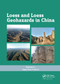 Loess and Loess Geohazards in China by Yanrong Li, Jingui Zhao, Bin Li, 9780367889159