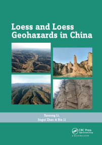 Loess and Loess Geohazards in China by Yanrong Li, Jingui Zhao, Bin Li, 9780367889159