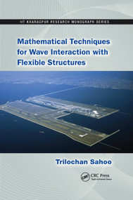 Mathematical Techniques for Wave Interaction with Flexible Structures by Trilochan Sahoo, 9780367380755