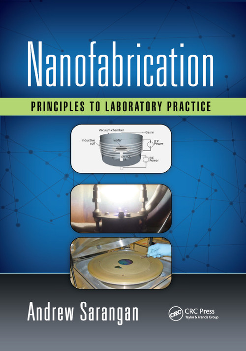 Nanofabrication (Principles to Laboratory Practice) by Andrew Sarangan, 9780367873196