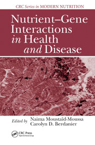 Nutrient-Gene Interactions in Health and Disease by Naima Moustaid-Moussa, Carolyn D. Berdanier, 9780367455262