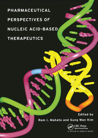 Pharmaceutical Perspectives of Nucleic Acid-Based Therapy by Ram I. Mahato, Sung Wan Kim, 9780367454883