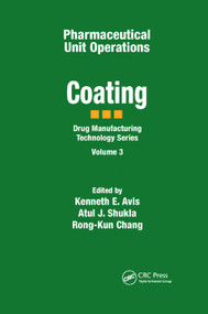 Pharmaceutical Unit Operations (Coating) by Kenneth E. Avis, Atul J. Shukla, Rong-Kun Chang, 9780367400330