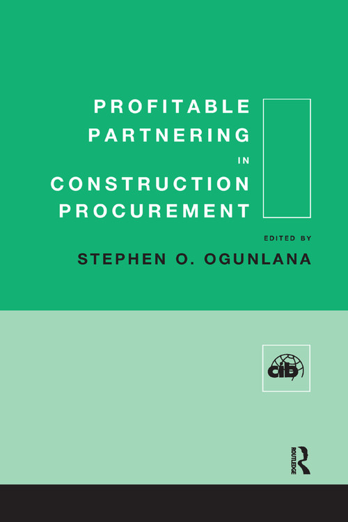 Profitable Partnering in Construction Procurement by Stephen Ogunlana, 9780367355906