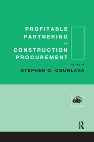 Profitable Partnering in Construction Procurement by Stephen Ogunlana, 9780367355906