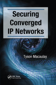 Securing Converged IP Networks by Tyson Macaulay, 9780367390808