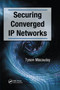 Securing Converged IP Networks by Tyson Macaulay, 9780367390808