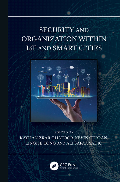 Security and Organization within IoT and Smart Cities - 9780367893330 by Kayhan Ghafoor, Kevin Curran, Linghe Kong, Ali Safa Sadiq, 9780367893330