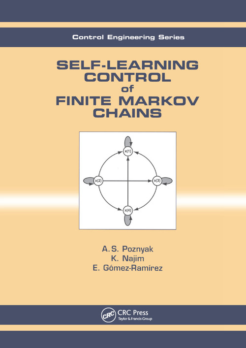 Self-Learning Control of Finite Markov Chains by A.S. Poznyak, Kaddour Najim, E. Gomez-Ramirez, 9780367398996