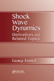 Shock Wave Dynamics (Derivatives and Related Topics) by George Emanuel, 9780367380472