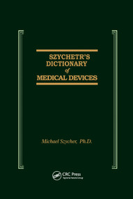 Szycher's Dictionary of Medical Devices by Michael Szycher, 9780367401771