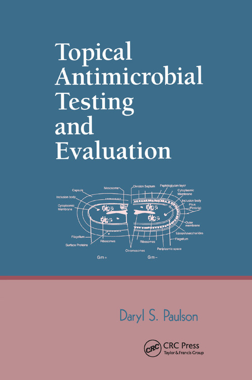 Topical Antimicrobial Testing and Evaluation by Daryl S. Paulson, 9780367399795