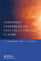Transport Phenomena in Partially Ionized Plasma by V.A. Rozhansky, L.D. Tsendin, 9780367396640
