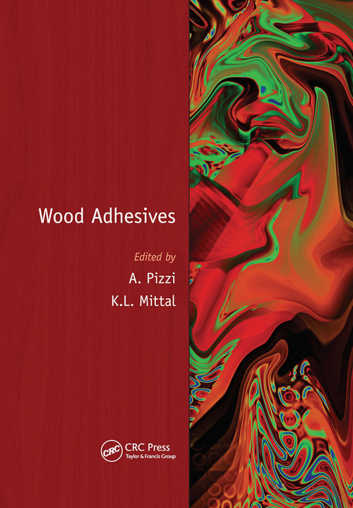 Wood Adhesives by Antonio Pizzi, Kash L. Mittal, 9780367445966