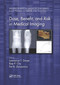 Dose, Benefit, and Risk in Medical Imaging by Lawrence T. Dauer, Bae P. Chu, Pat B. Zanzonico, 9780367656966