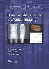 Dose, Benefit, and Risk in Medical Imaging by Lawrence T. Dauer, Bae P. Chu, Pat B. Zanzonico, 9780367656966