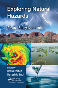 Exploring Natural Hazards (A Case Study Approach) by Darius Bartlett, Ramesh Singh, 9780367571924