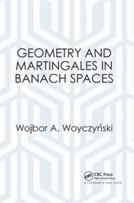 Geometry and Martingales in Banach Spaces by Wojbor A. Woyczynski, 9780367657048