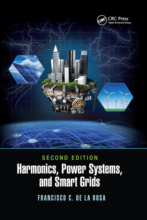 Harmonics, Power Systems, and Smart Grids by Francisco C. De La Rosa, 9780367656041