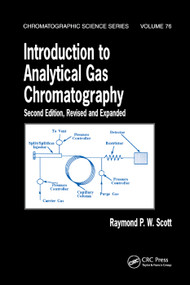 Introduction to Analytical Gas Chromatography, Revised and Expanded by Raymond P.W. Scott, 9780367400767