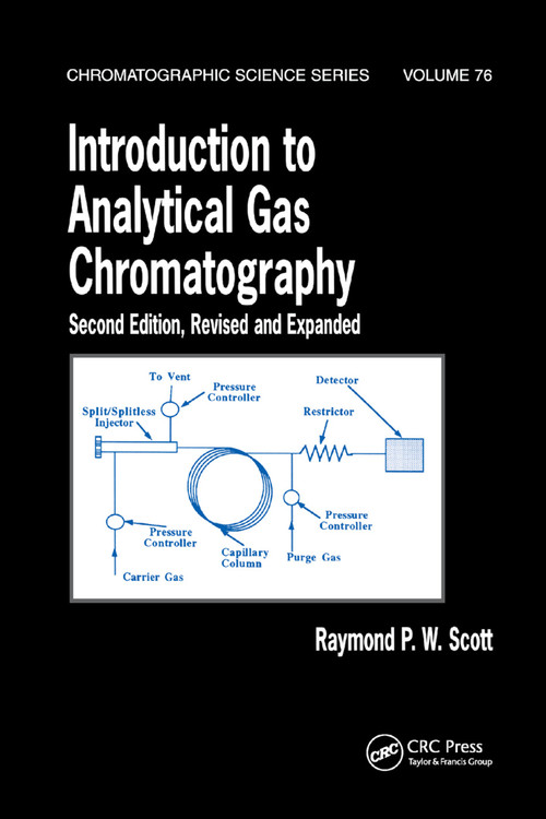 Introduction to Analytical Gas Chromatography, Revised and Expanded by Raymond P.W. Scott, 9780367400767