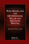 Risk Modeling for Determining Value and Decision Making by Glenn Koller, 9780367398644