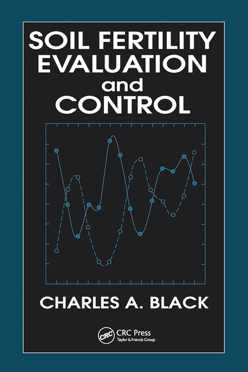 Soil Fertility Evaluation and Control by Charles A. Black, 9780367449964