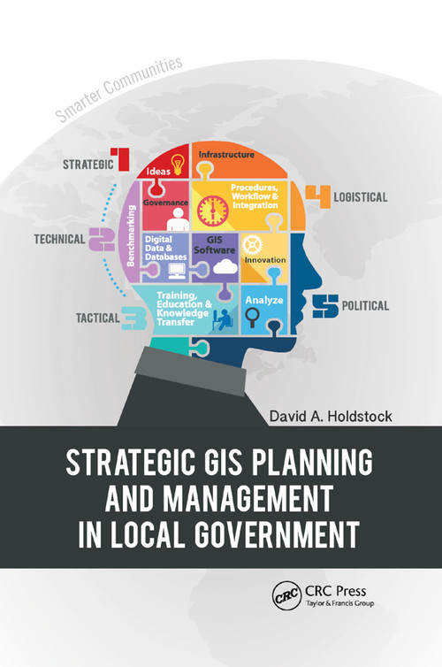 Strategic GIS Planning and Management in Local Government by David A. Holdstock, 9780367867409
