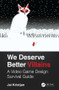 We Deserve Better Villains (A Video Game Design Survival Guide) by Jai Kristjan, 9780367184797