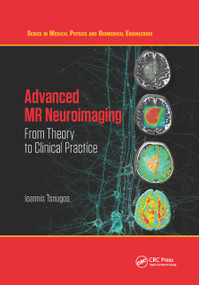 Advanced MR Neuroimaging (From Theory to Clinical Practice) by Ioannis Tsougos, 9780367876500