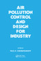 Air Pollution Control and Design for Industry by PaulN. Cheremisinoff, 9780367579876
