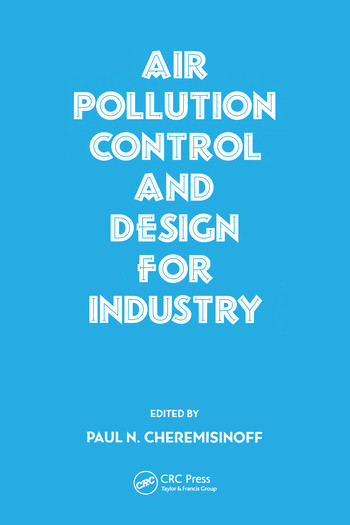 Air Pollution Control and Design for Industry by Paul N. Cheremisinoff, 9780367579876