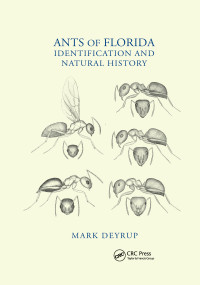 Ants of Florida (Identification and Natural History) by Mark Deyrup, 9780367658366