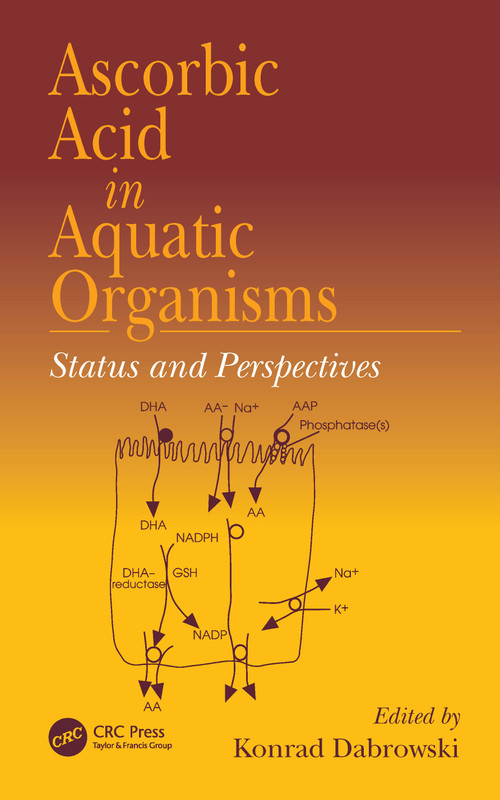 Ascorbic Acid In Aquatic Organisms (Status and Perspectives) by Konrad Dabrowski, 9780367397821