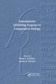 Assumptions Inhibiting Progress in Comparative Biology by Brian I. Crother, Lynne R. Parenti, 9780367658328