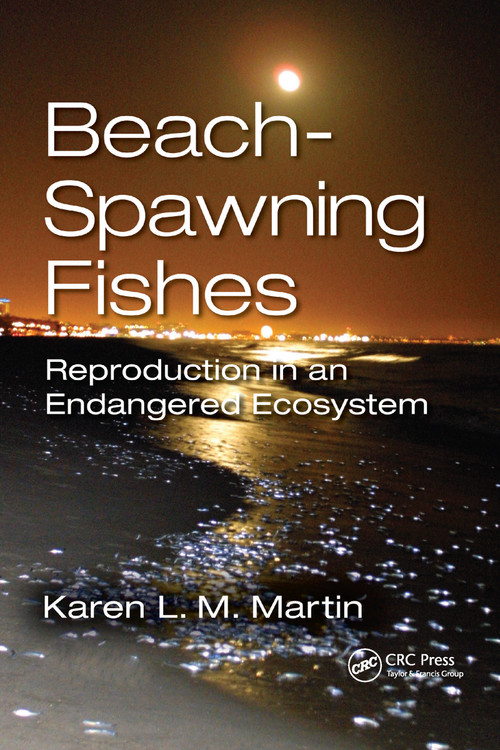 Beach-Spawning Fishes (Reproduction in an Endangered Ecosystem) by Karen L.M. Martin, 9780367659059