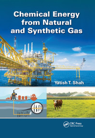 Chemical Energy from Natural and Synthetic Gas by Yatish T. Shah, 9780367874247