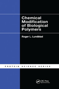 Chemical Modification of Biological Polymers by Roger L. Lundblad, 9780367382414