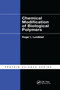 Chemical Modification of Biological Polymers by Roger L. Lundblad, 9780367382414