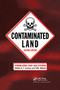 Contaminated Land (Problems and Solutions, Second Edition) by T. Cairney, 9780367865788