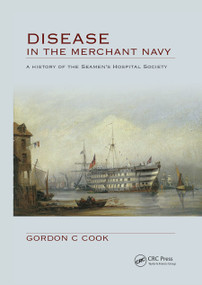 Disease in the Merchant Navy (A History of the Seamen's Hospital Society) by Gordon Cook, Anna Pavlov, 9780367446178