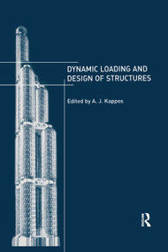 Dynamic Loading and Design of Structures by Andreas Kappos, 9780367396695