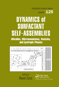 Dynamics of Surfactant Self-Assemblies (Micelles, Microemulsions, Vesicles and Lyotropic Phases) by Raoul Zana, 9780367393120
