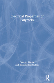 Electrical Properties of Polymers by Evaristo Riande, Ricardo Diaz-Calleja, 9780367578350