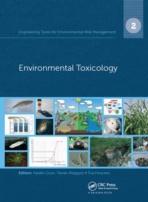 Engineering Tools for Environmental Risk Management (2. Environmental Toxicology) by Katalin Gruiz, Tamas Meggyes, Eva Fenyvesi, 9780367575892