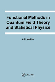Functional Methods in Quantum Field Theory and Statistical Physics by A.N. Vasiliev, 9780367579265